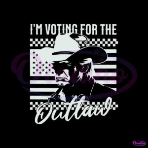 im-voting-for-the-outlaw-president-trump-svg