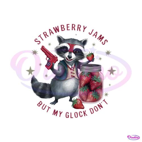 strawberry-jams-but-my-glock-dont-cute-raccoon-png