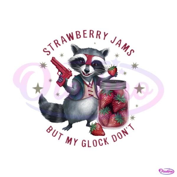 strawberry-jams-but-my-glock-dont-cute-raccoon-png