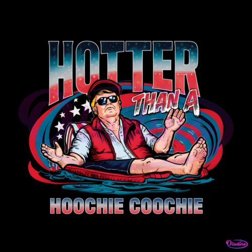 hotter-than-a-hoochie-coochie-trump-vacation-png