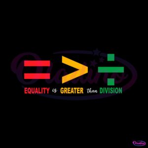 equality-is-greater-than-division-black-dope-juneteenth-svg