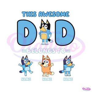 personalized-this-awesome-dad-belongs-to-bluey-svg