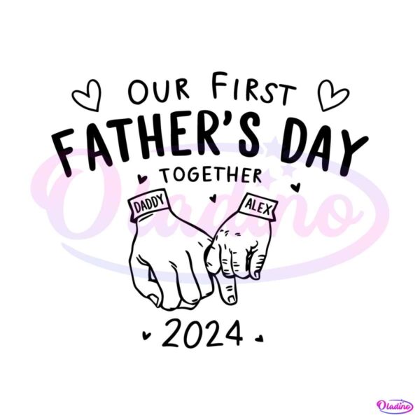 our-first-fathers-day-together-2024-svg