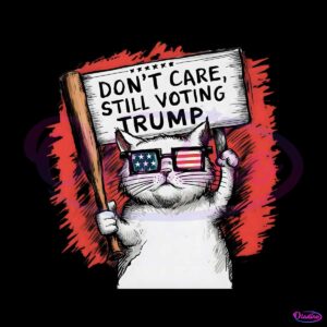 dont-care-still-voting-trump-patriotic-cat-png