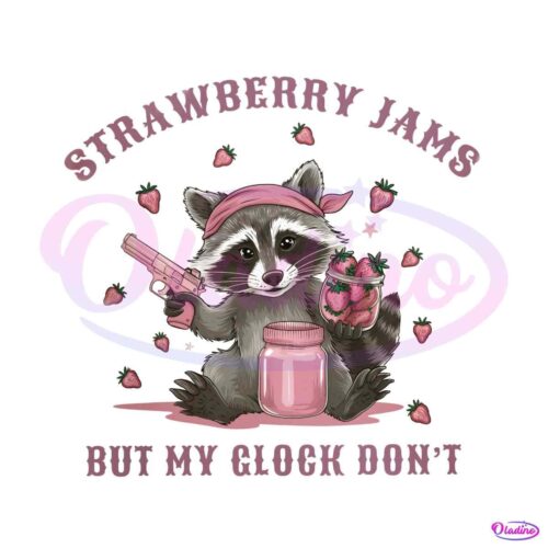 cute-raccoon-strawberry-jams-but-my-glock-dont-png