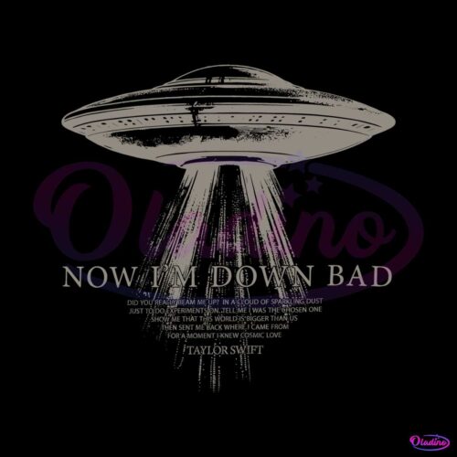 now-im-down-bad-ufo-taylor-svg