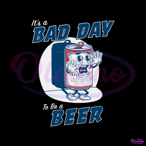 its-a-bad-day-to-be-a-beer-svg