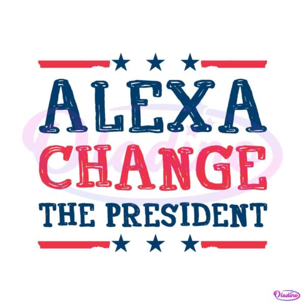 alexa-change-the-president-republican-4th-of-july-svg