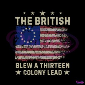 patriotic-the-british-blew-a-thirteen-colony-lead-svg