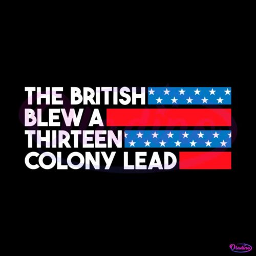 the-british-blew-a-thirteen-colony-lead-stars-stripes-svg