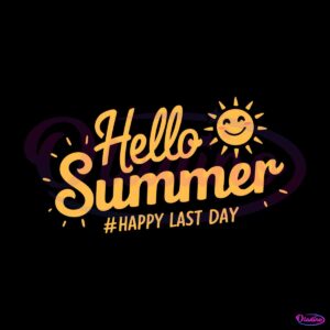 hello-summer-happy-last-day-svg