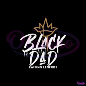 african-american-black-dad-raising-legends-svg