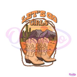 vintage-lets-go-girls-cowgirl-boots-svg