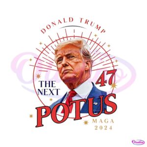 donald-trump-the-next-47-potus-maga-2024-png