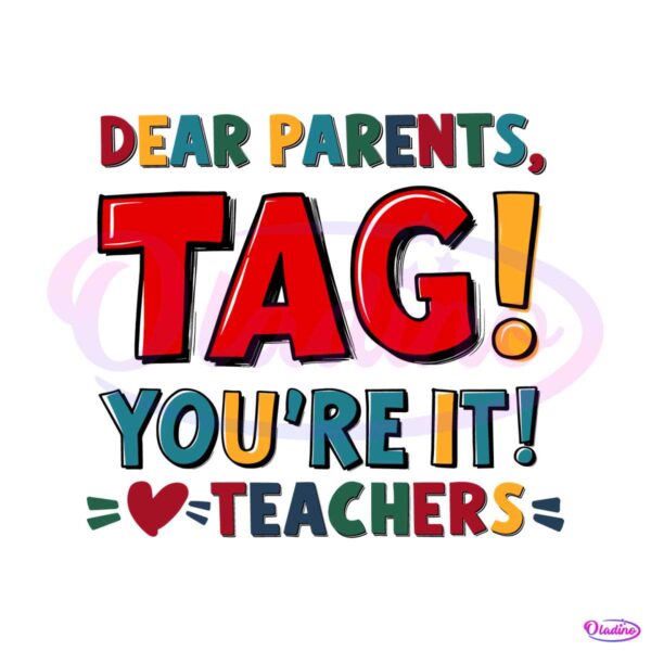 retro-dear-parents-tag-youre-it-teacher-svg