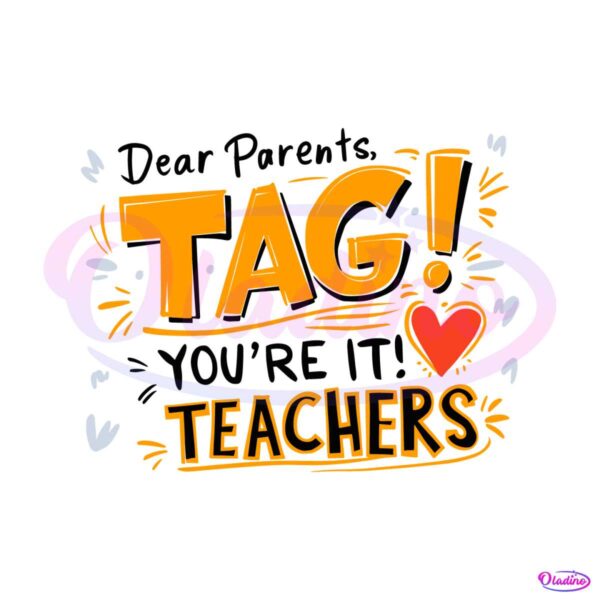 dear-parents-tag-you-are-it-heart-svg