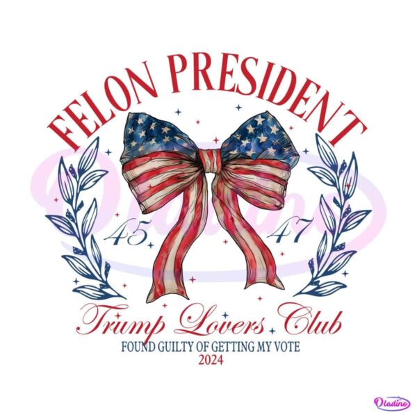 felon-president-trump-lovers-club-2024-png