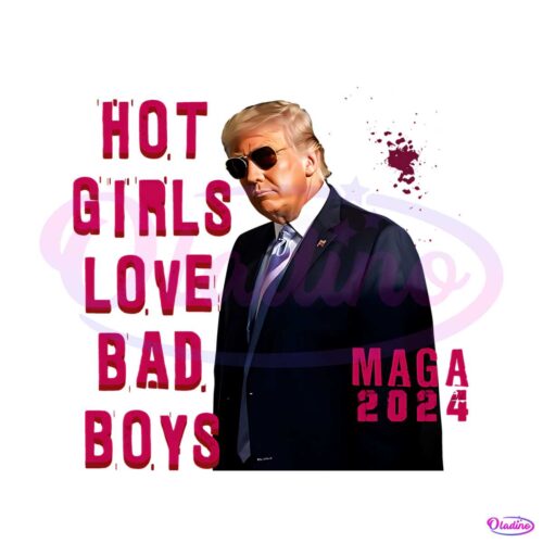 hot-girls-love-bad-boys-maga-donald-trump-2024-png