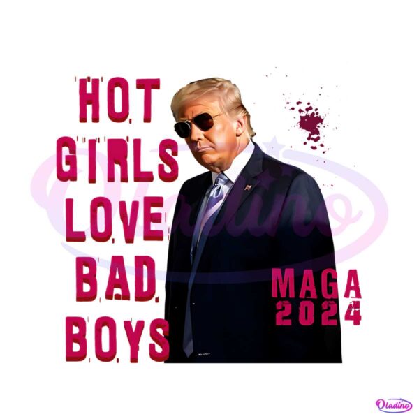 hot-girls-love-bad-boys-maga-donald-trump-2024-png