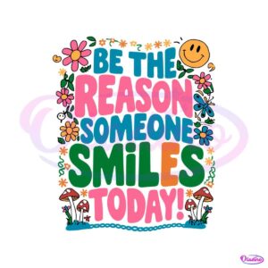 be-the-reason-someone-smiles-today-svg