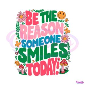 be-the-reason-someone-smiles-today-positive-quotes-svg