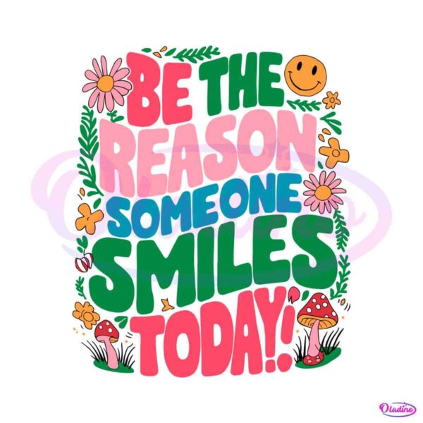 be-the-reason-someone-smiles-today-positive-quotes-svg