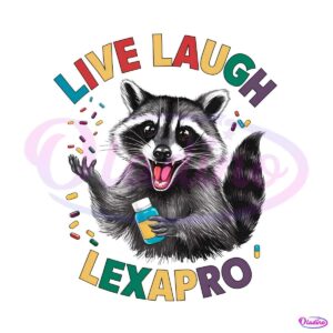 live-laugh-lexapro-funny-mental-health-png