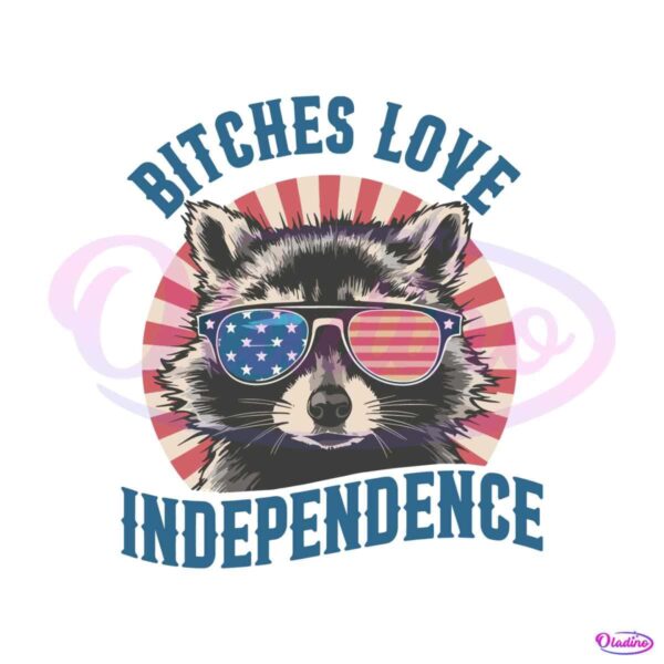 raccoon-bitches-love-independence-funny-4th-of-july-svg