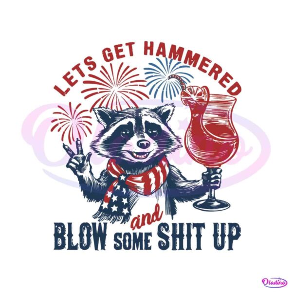 lets-get-hammered-and-blow-some-shit-up-svg