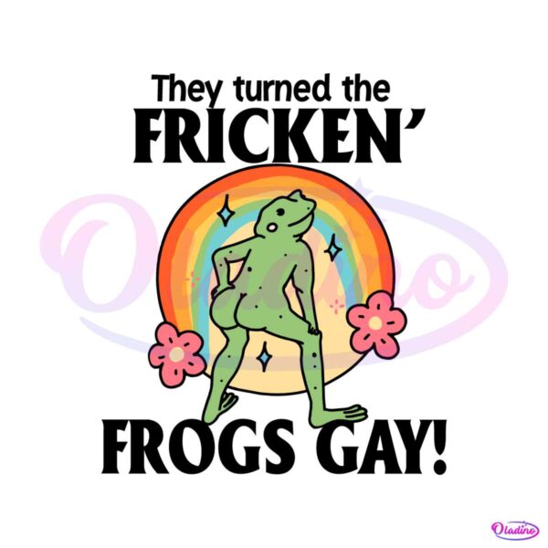 they-turned-the-fricken-frogs-gay-pride-month-svg