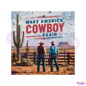 make-america-cowboy-again-4th-of-july-png