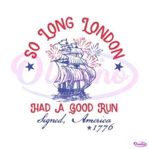 so-long-london-had-a-good-run-1776-svg