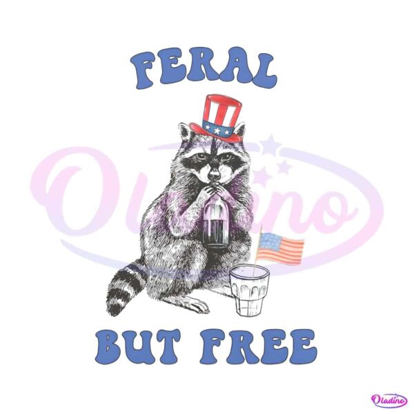 funny-4th-of-july-feral-but-free-png