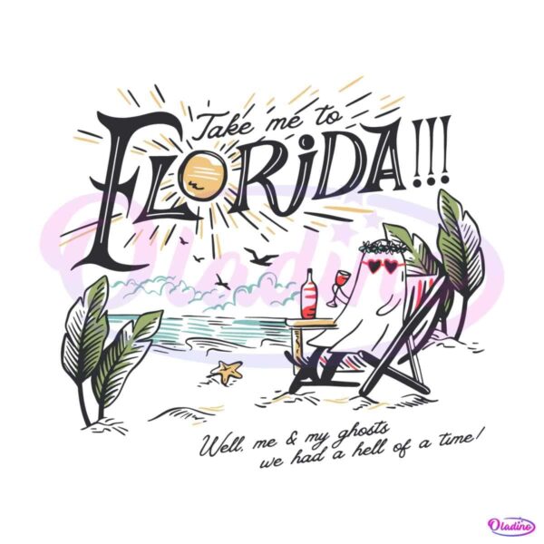 take-me-to-the-florida-well-me-and-my-ghosts-svg