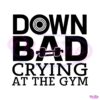 retro-down-bad-crying-at-the-gym-svg