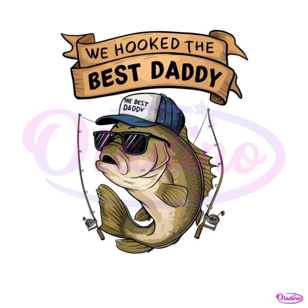 retro-we-hooked-the-best-dad-daddy-fishing-png