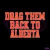 edmonton-hockey-drag-them-back-to-alberta-svg