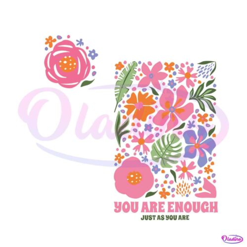 floral-you-are-enough-just-as-you-are-svg