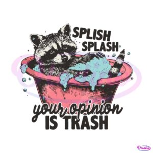 splish-splash-your-opinion-is-trash-svg