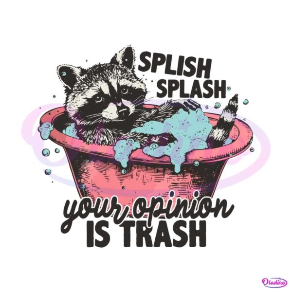 splish-splash-your-opinion-is-trash-svg