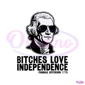 vintage-bitches-love-independence-thomas-jefferson-svg