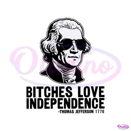 vintage-bitches-love-independence-thomas-jefferson-svg