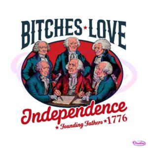 bitches-love-independence-funny-4th-of-july-png