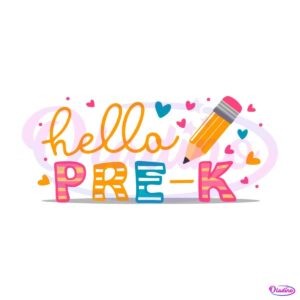 hello-pre-k-back-to-school-first-day-of-school-svg