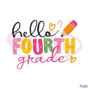 hello-fourth-grade-back-to-school-first-day-of-school-svg