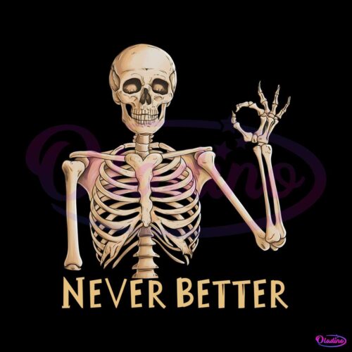 funny-dead-never-better-skeleton-png