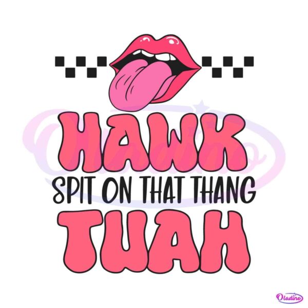 funny-hawk-spit-on-that-thang-tuah-svg