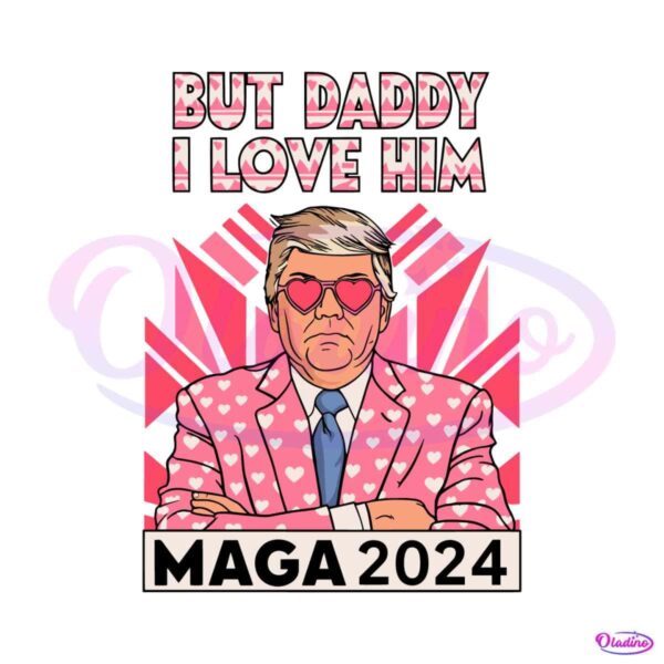 but-daddy-i-love-him-maga-2024-svg