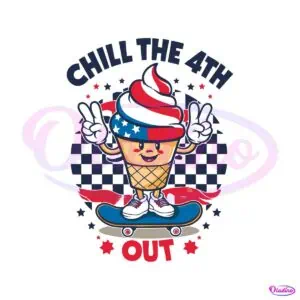 chill-the-4th-out-independence-day-freedom-america-svg