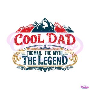 the-man-the-myth-the-legend-cool-dad-vintage-svg